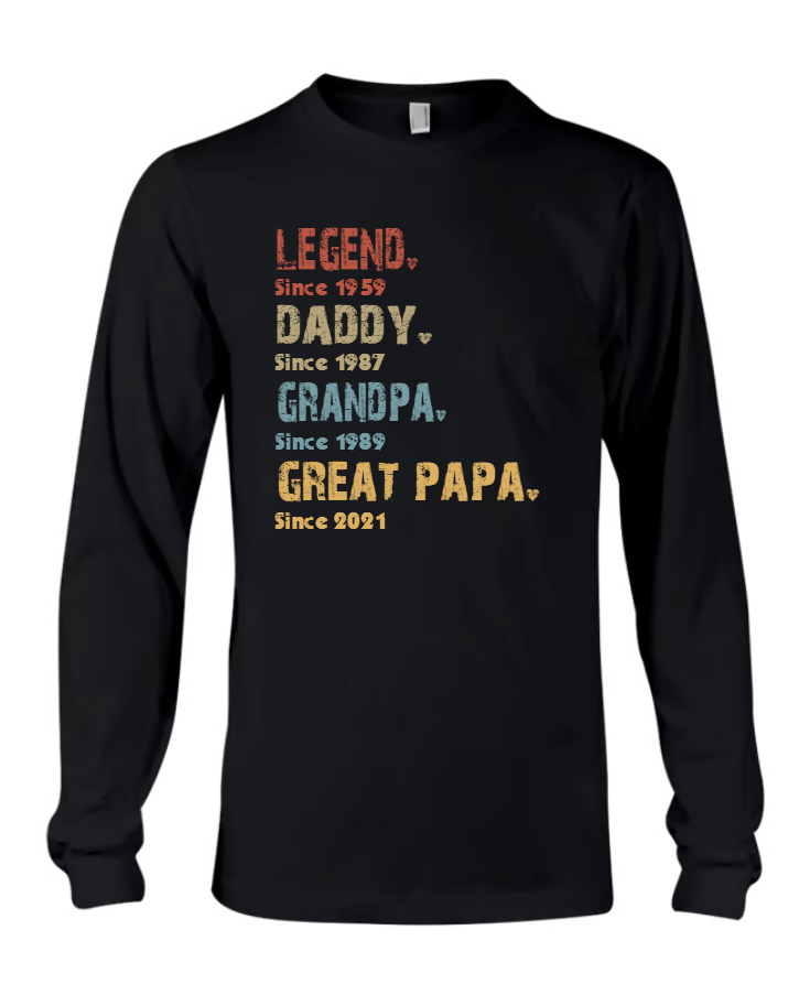 Personalized Great Papa Shirt Legend Dad Grandpa Great Grandpa Shirt Happy Birthday Father's Day Christmas Shirt Longsleeve