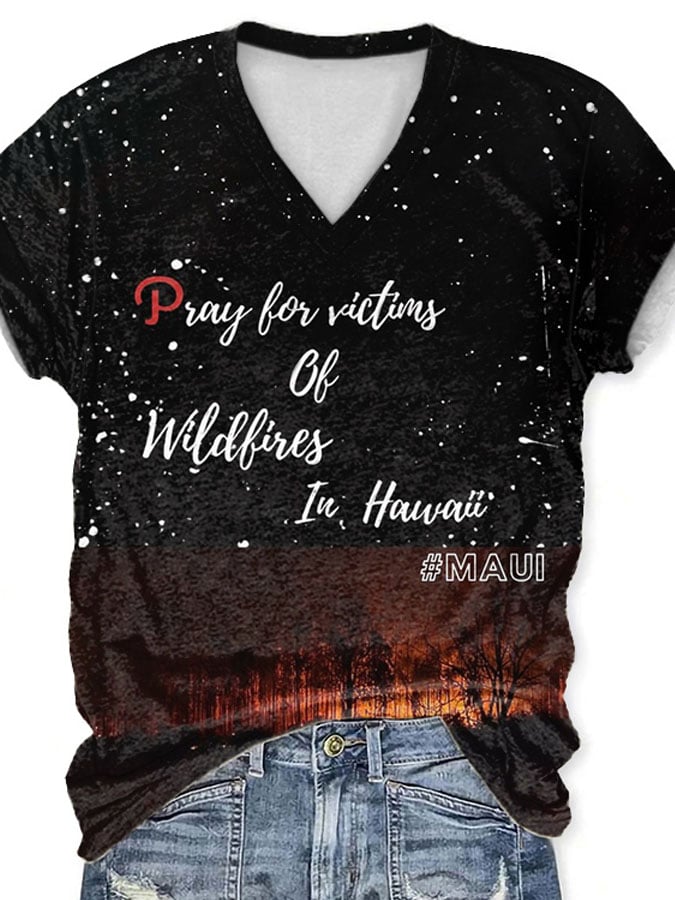 V-neck Pray For Victims Of Wildfires In Hawai #Maui Print T-Shirt