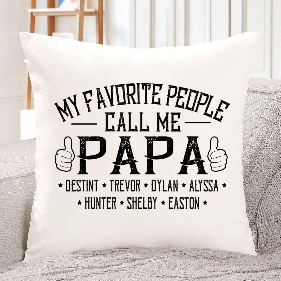 My Favorite People Call me Papa With Kids Indoor Pillow