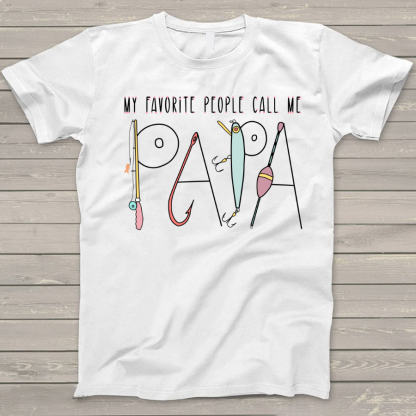 My Favorite People Call Me Papa T-Shirt
