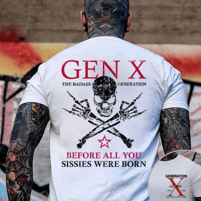 Generation X Badass Generation T-shirt, Before All You Sissies Were Born, Unisex Comfort Hoodie, Custom Year Of Birth Shirt