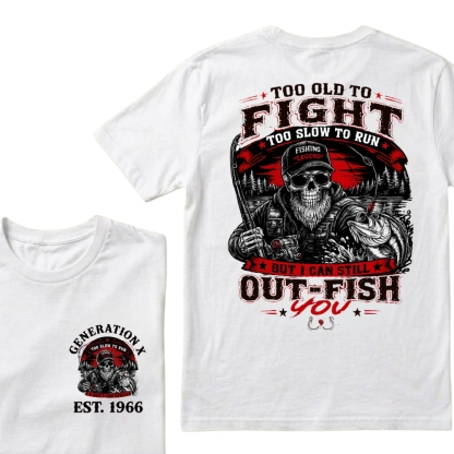 Custom EST.Year Too Old To Fight Too Slow To Run But I Can Still Out-Fish You Fishing Legend Graphic T-Shirt