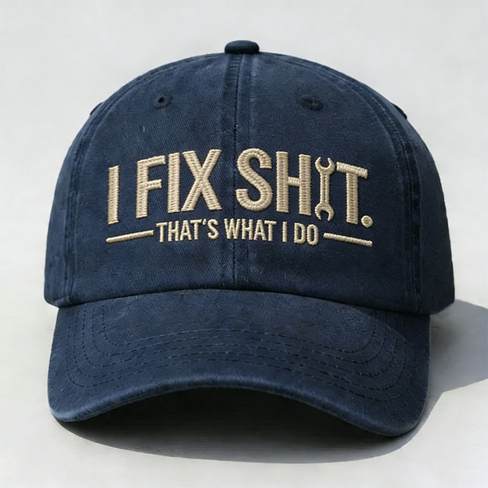 I Fix Sh*t That's What I Do Vintage Cap