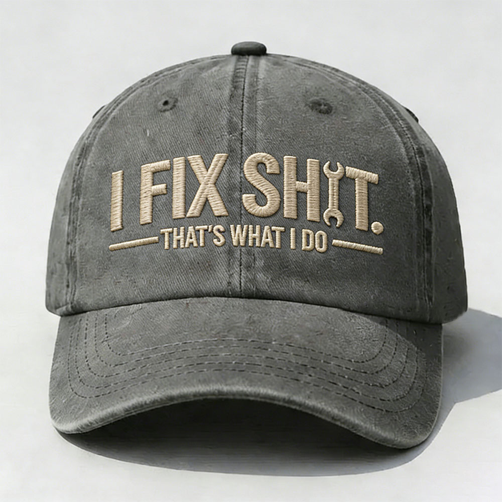 I Fix Sh*t That's What I Do Vintage Cap