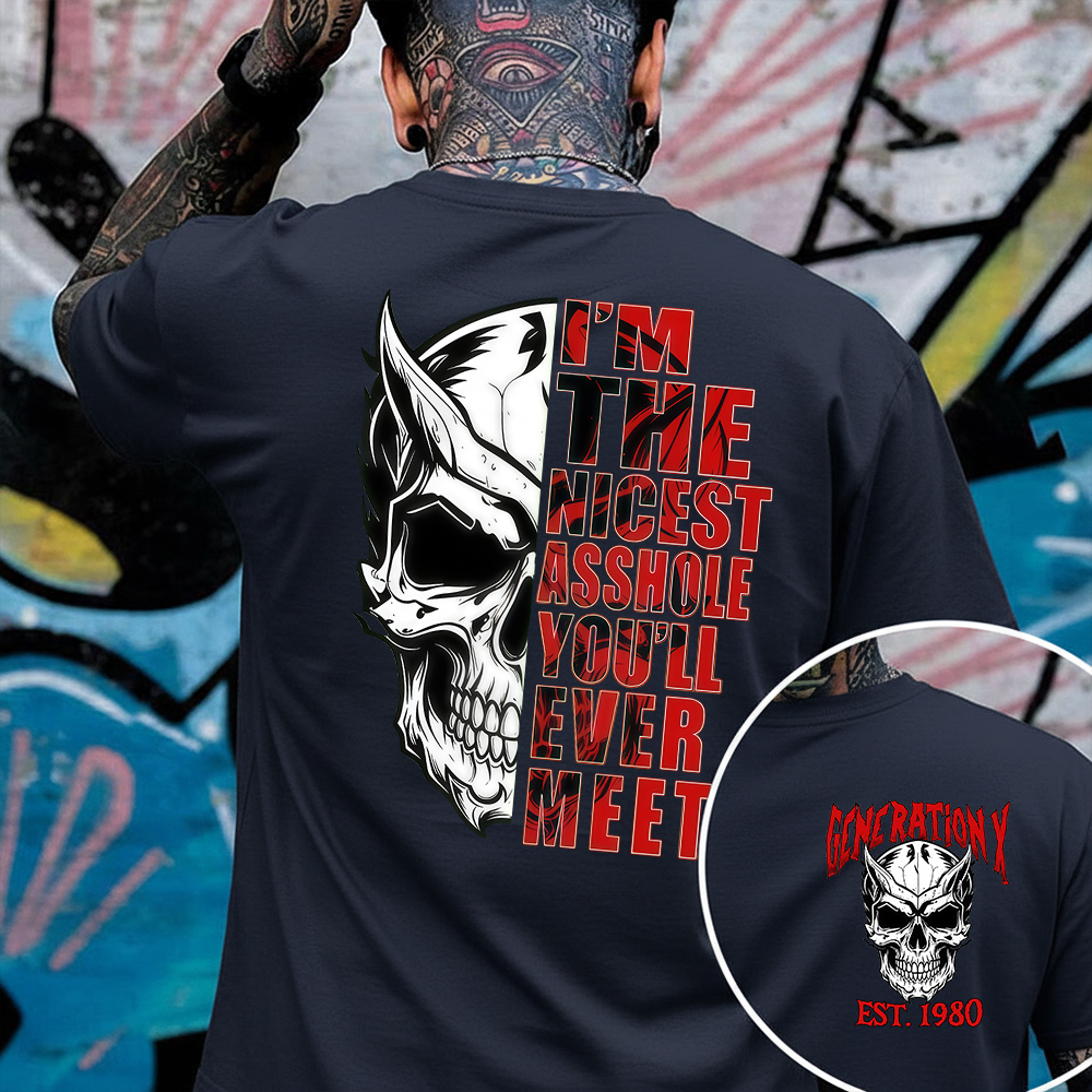 I'm The Nicest Asshole You'll Ever Meet GEN X T-shirt