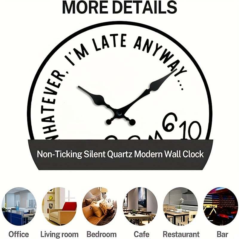 "Whatever, I'm Late Anyway" Funny Wall Clock