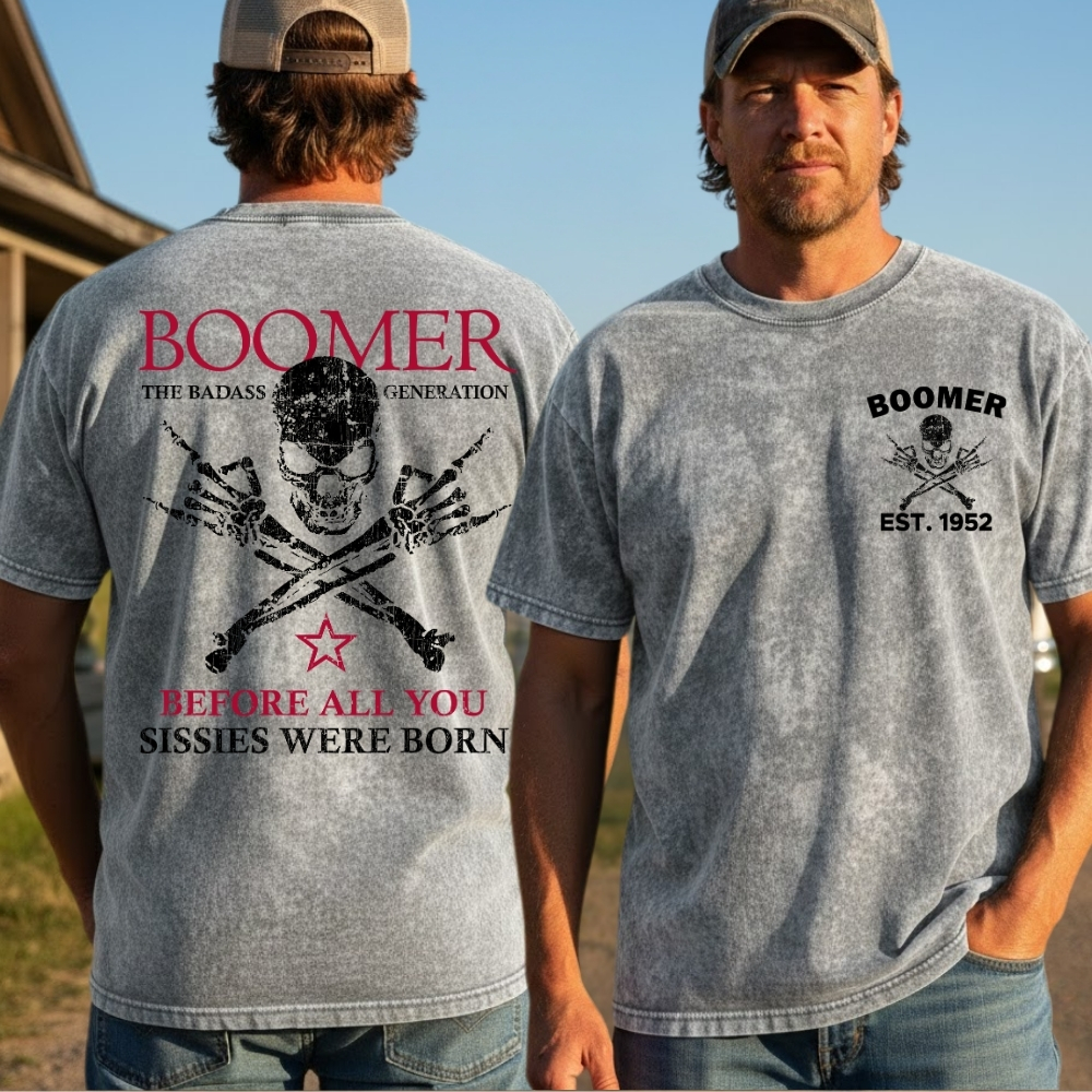 BOOMER Before All You Sissies Were Born T-shirt, Boomer The Badass Generation T-shirt, Unisex Hoodie, Custom Year Of Birth Sweatshirt