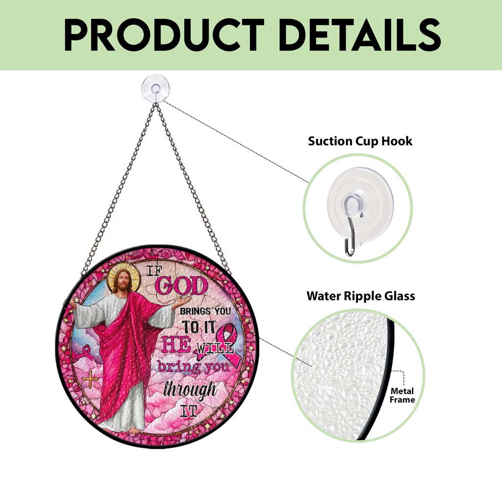 If God Brings You To It, He Will Bring You Through It  Faux Stained Glass Suncatcher