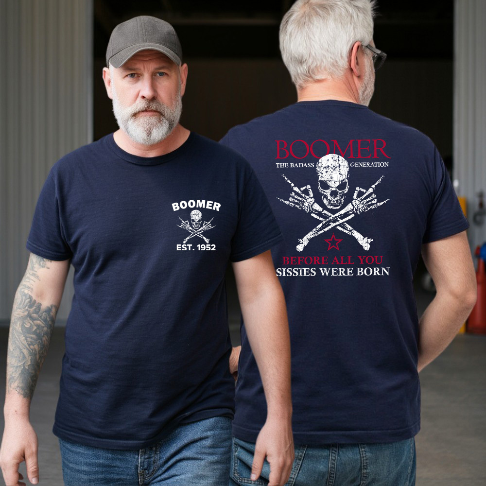 BOOMER Before All You Sissies Were Born T-shirt, Boomer The Badass Generation T-shirt, Unisex Hoodie, Custom Year Of Birth Sweatshirt