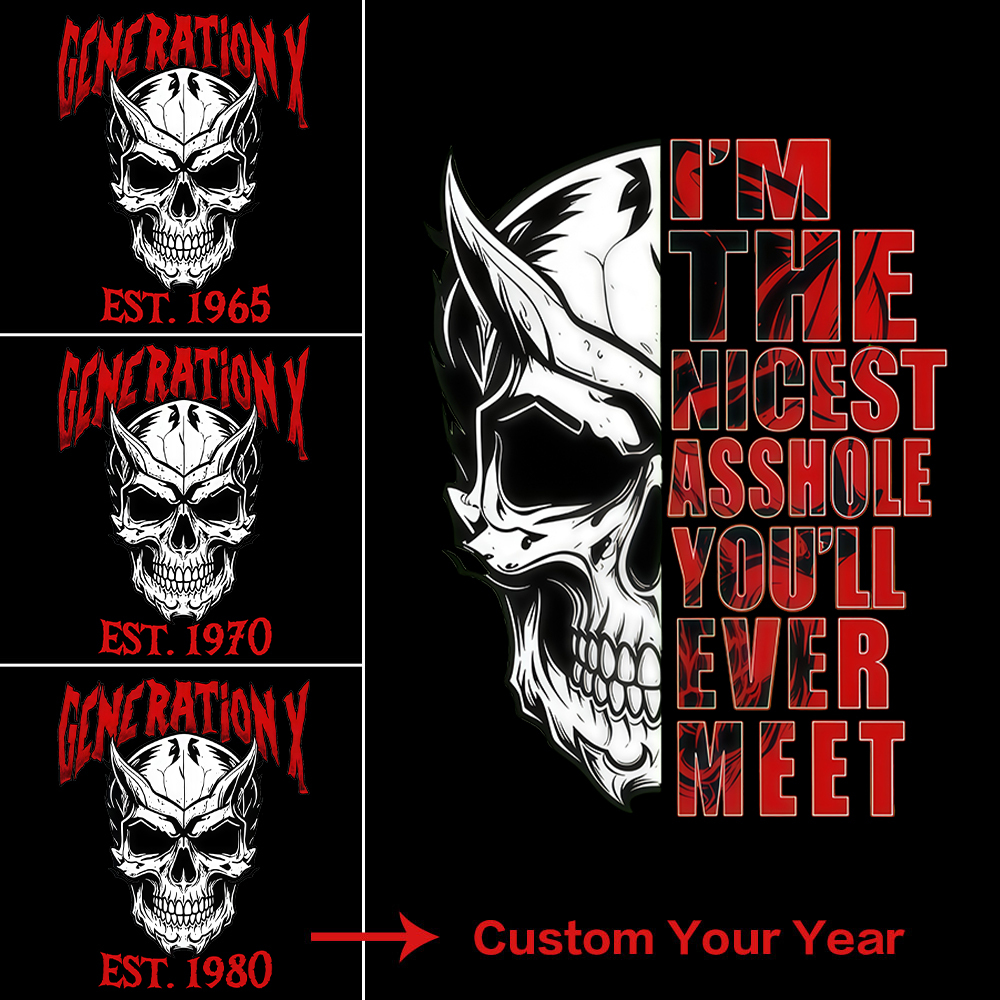 I'm The Nicest Asshole You'll Ever Meet GEN X T-shirt
