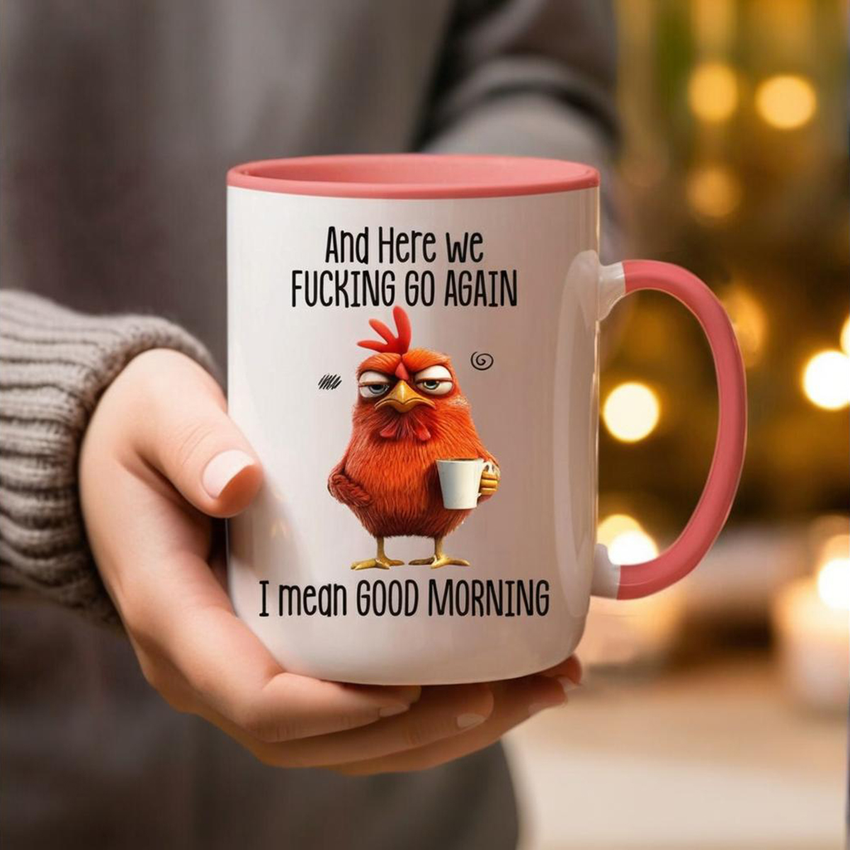 Funny Mug – Here We F**king Go Again I Mean Good Morning Coffee Cup
