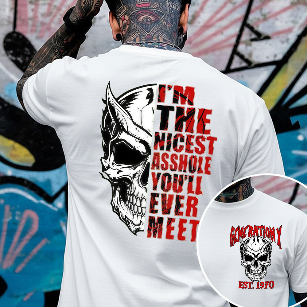I'm The Nicest Asshole You'll Ever Meet GEN X T-shirt