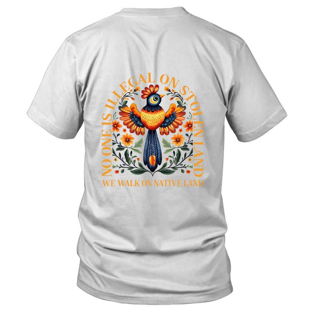 "No One Is Illegal on Stolen Land" - Two sides Unisex T-shirt