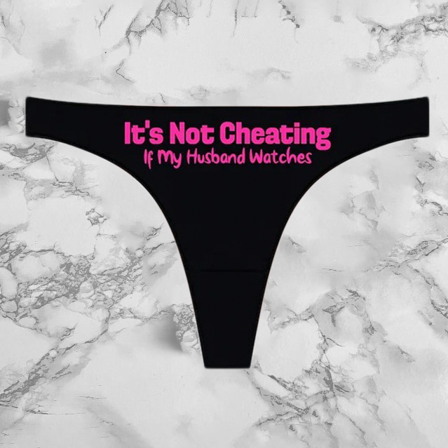 Its Not Cheating If My Husband Watches Thong