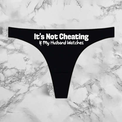 Its Not Cheating If My Husband Watches Thong