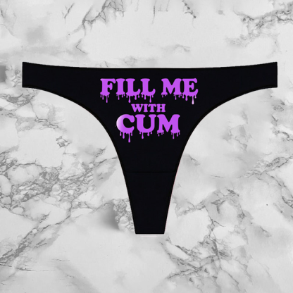 Fill Me With Cum Panties