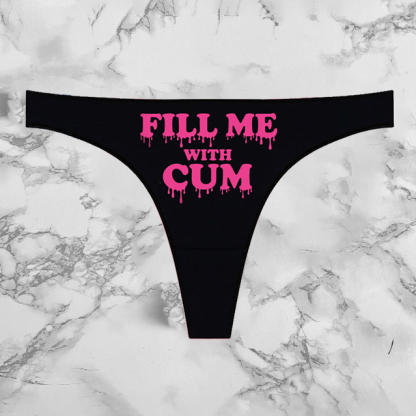 Fill Me With Cum Panties