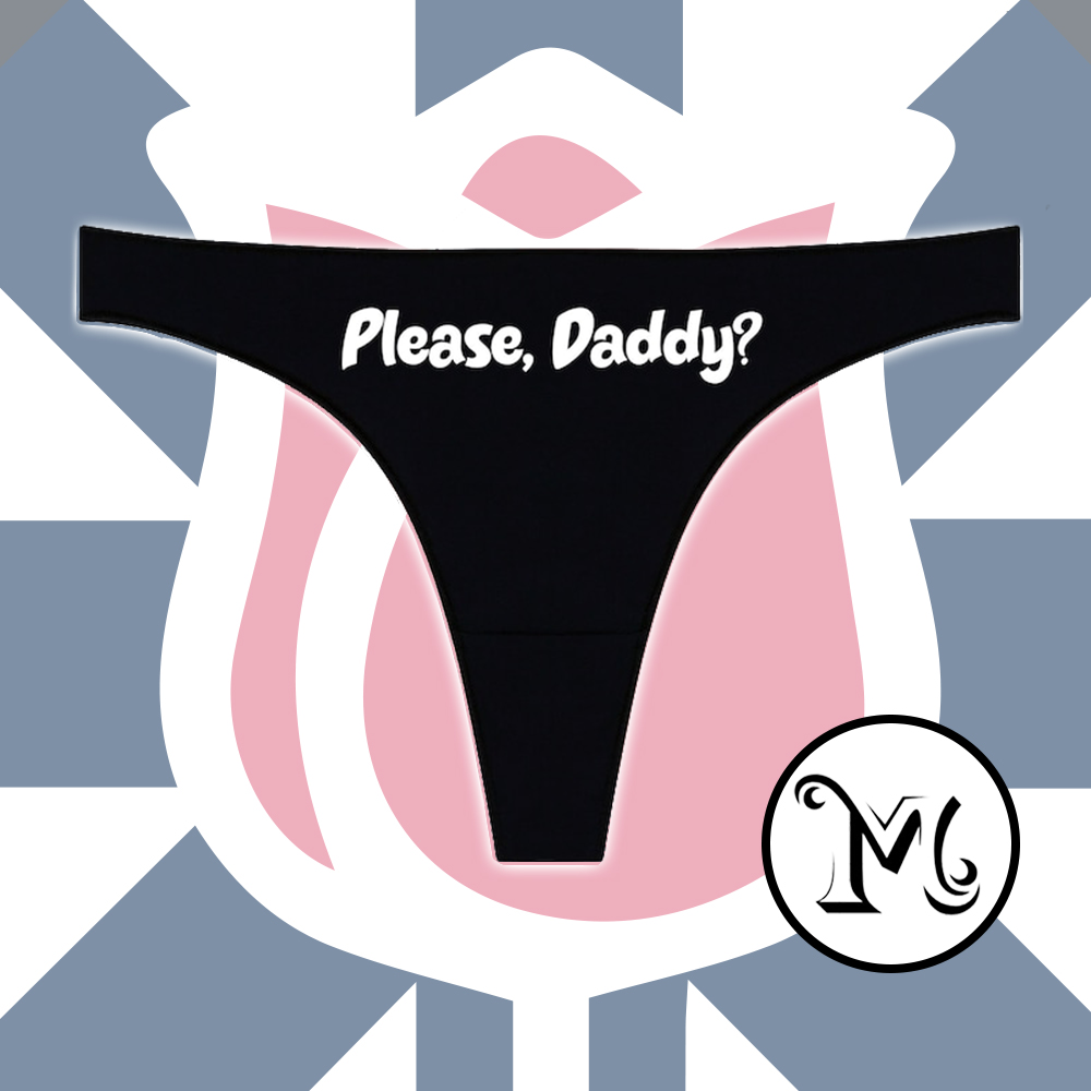 Please, Daddy? Panties