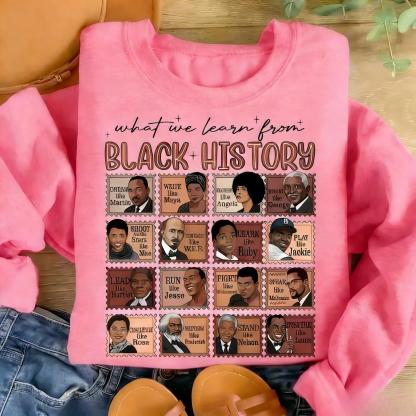 What We Learn From Black History Sweatshirt | Educational Black History Month Crewneck | Social Justice Graphic Shirt | African American Heritage Jumper | Civil Rights Empowerment Pullover | Black Excellence History Tee