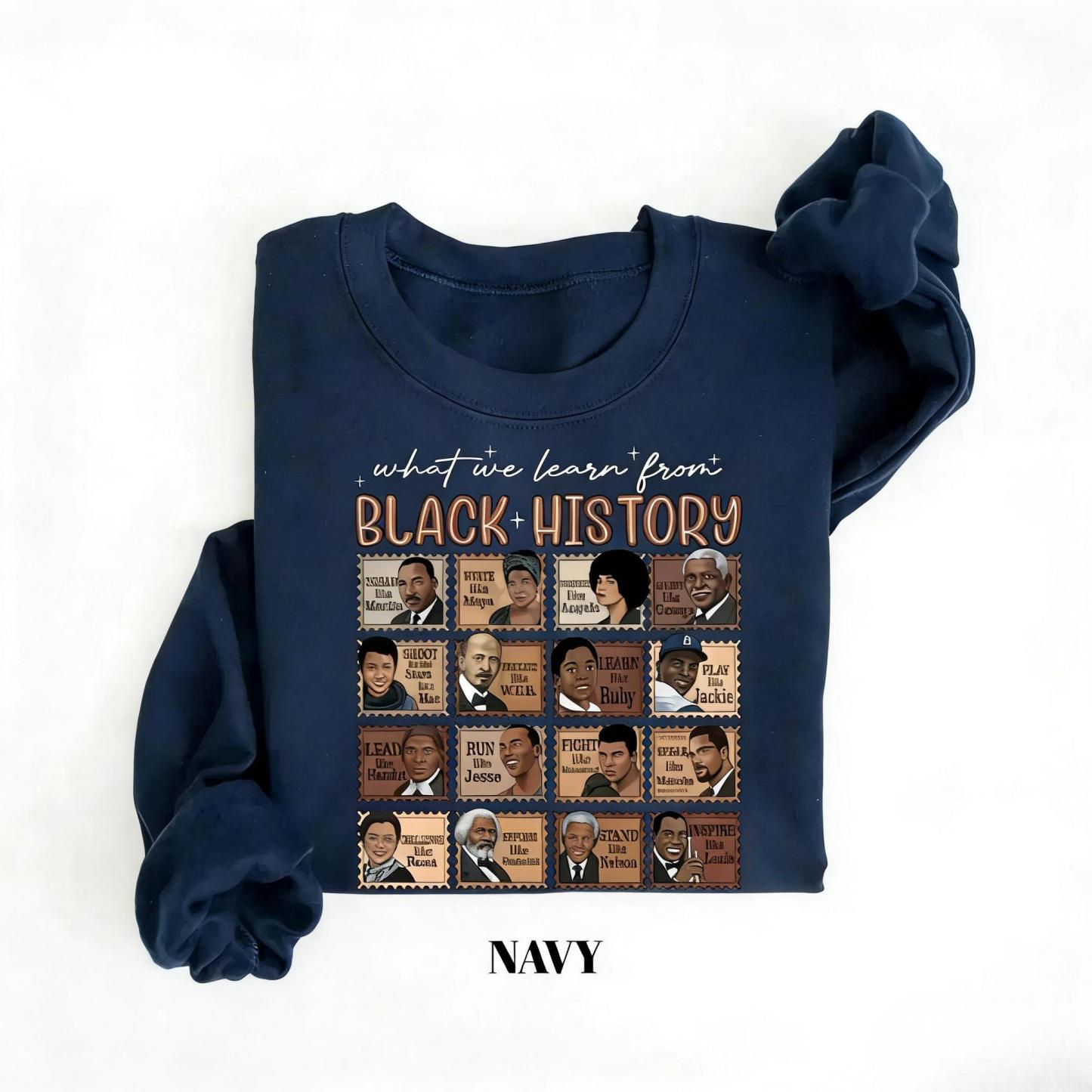What We Learn From Black History Sweatshirt | Educational Black History Month Crewneck | Social Justice Graphic Shirt | African American Heritage Jumper | Civil Rights Empowerment Pullover | Black Excellence History Tee