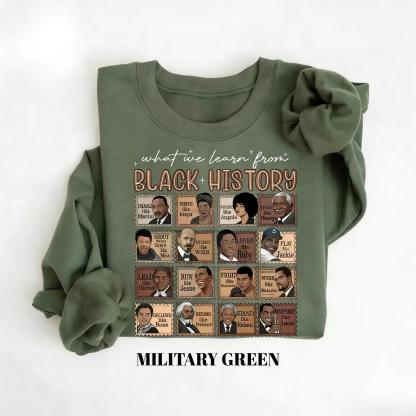 What We Learn From Black History Sweatshirt | Educational Black History Month Crewneck | Social Justice Graphic Shirt | African American Heritage Jumper | Civil Rights Empowerment Pullover | Black Excellence History Tee