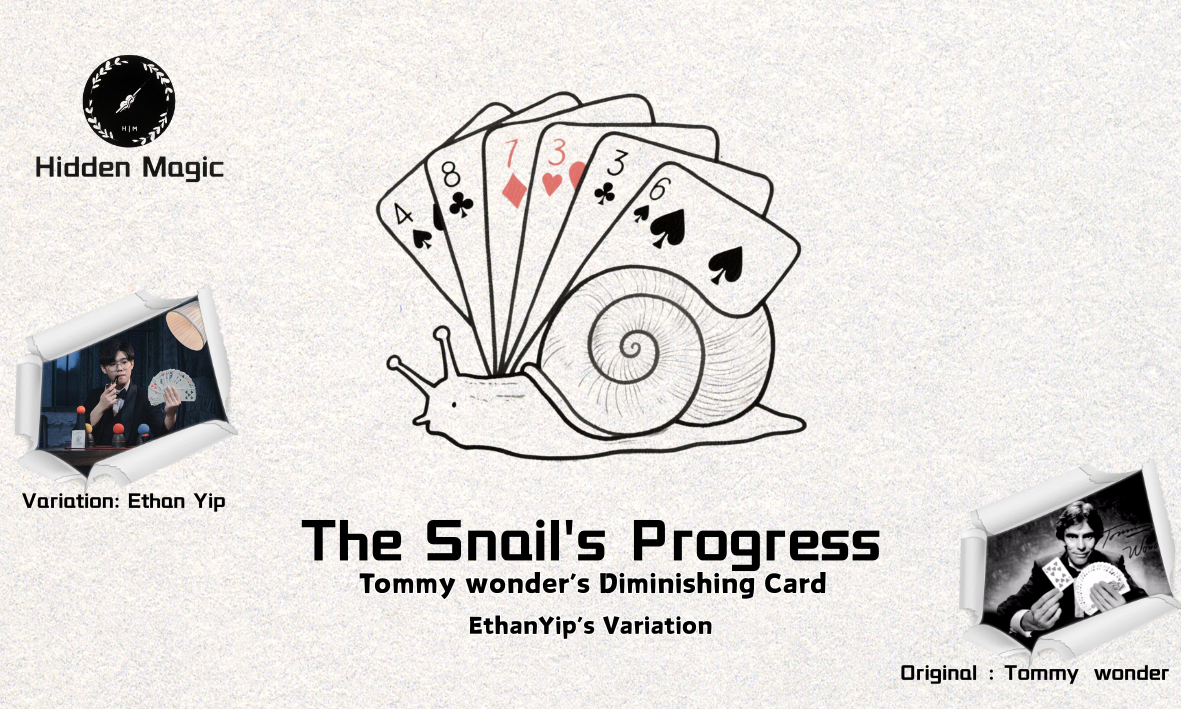 The snail‘s progress「Tommy Wonder‘s Diminishing Card」