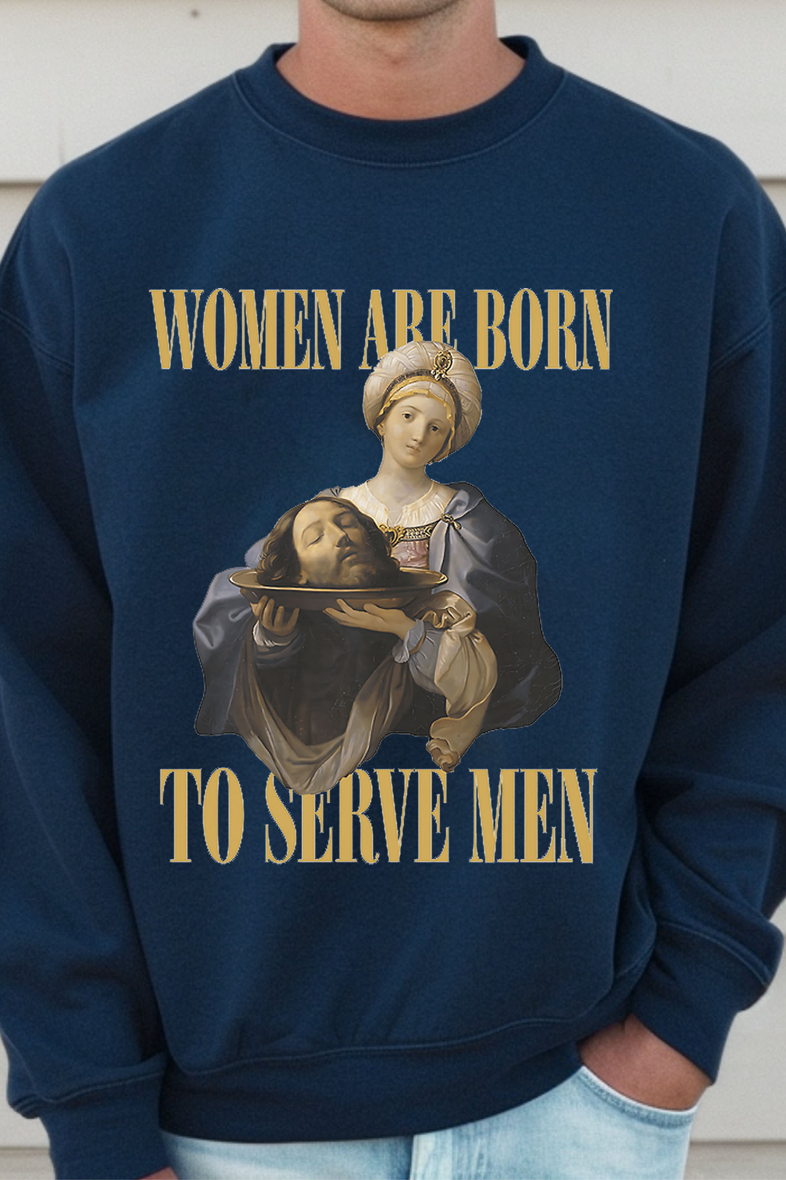 Women Are Born To Serve Men Unisex sweatshirt-Men