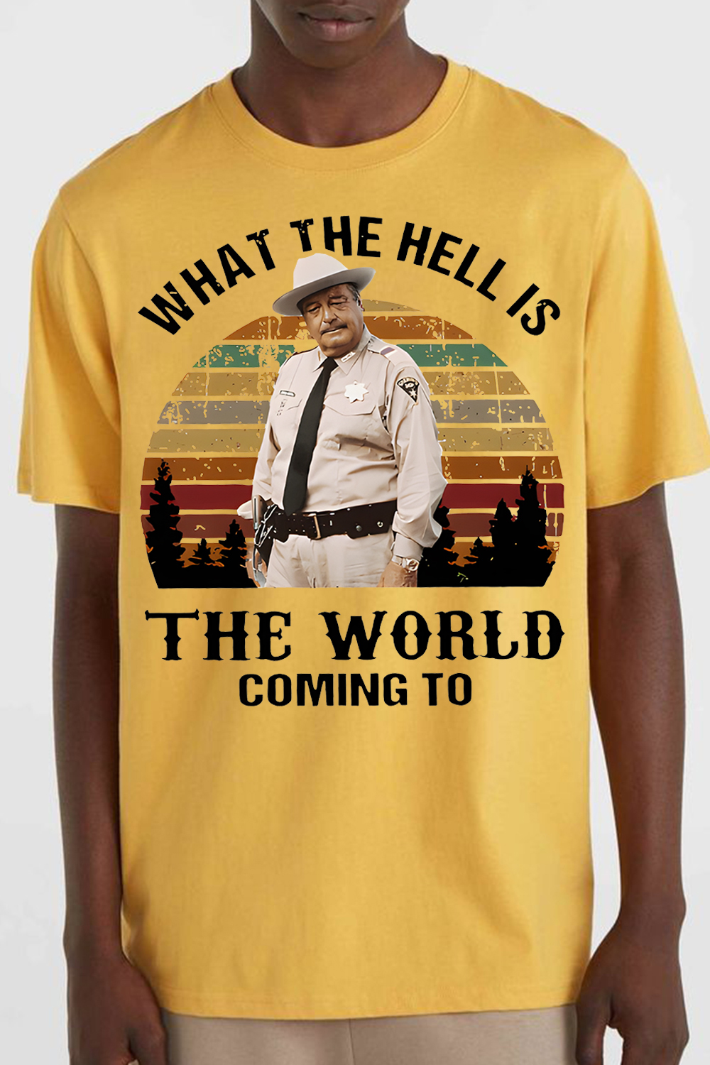 What The Hell Is The World Coming To Shirt, Smokey And The Bandit Movie T-Shirt