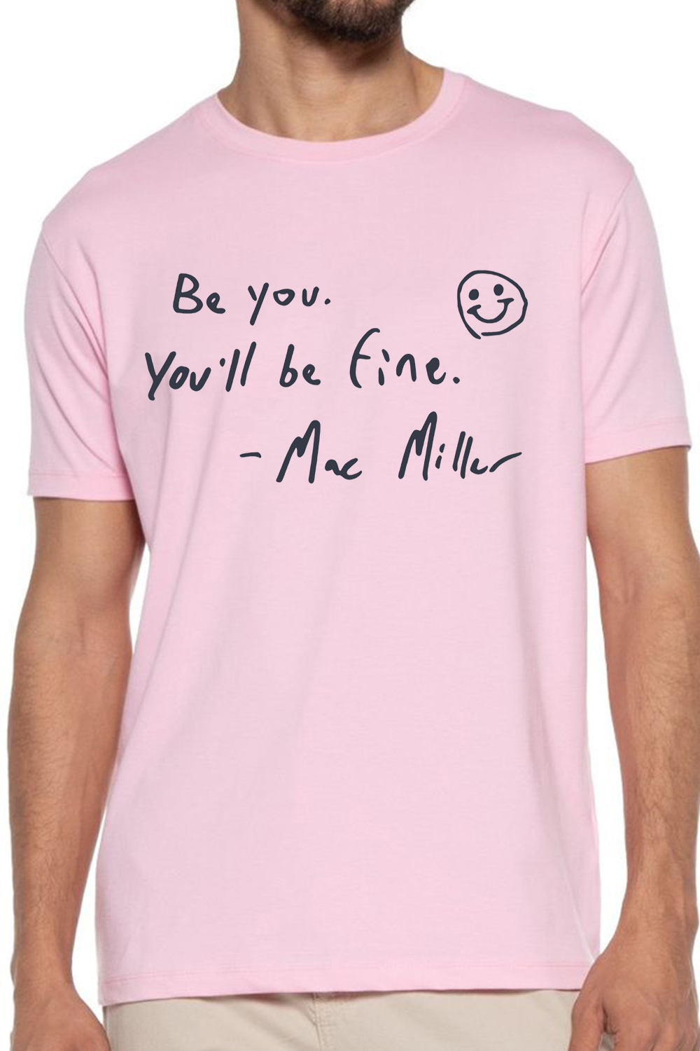 Be yourself. You'll be fine - Mac Miller TEE