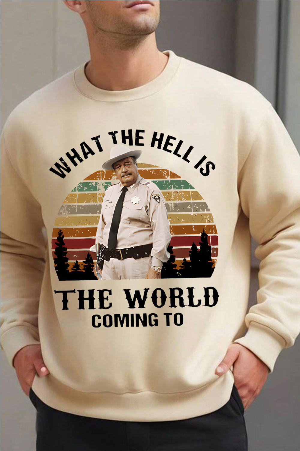 [Copy]What The Hell Is The World Coming To Shirt, Smokey And The Bandit Movie Sweatshirt