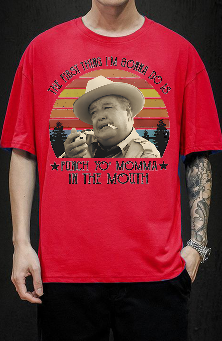 The First Thing I Do Is Shirt, Smokey And The Bandit Movie T-Shirt