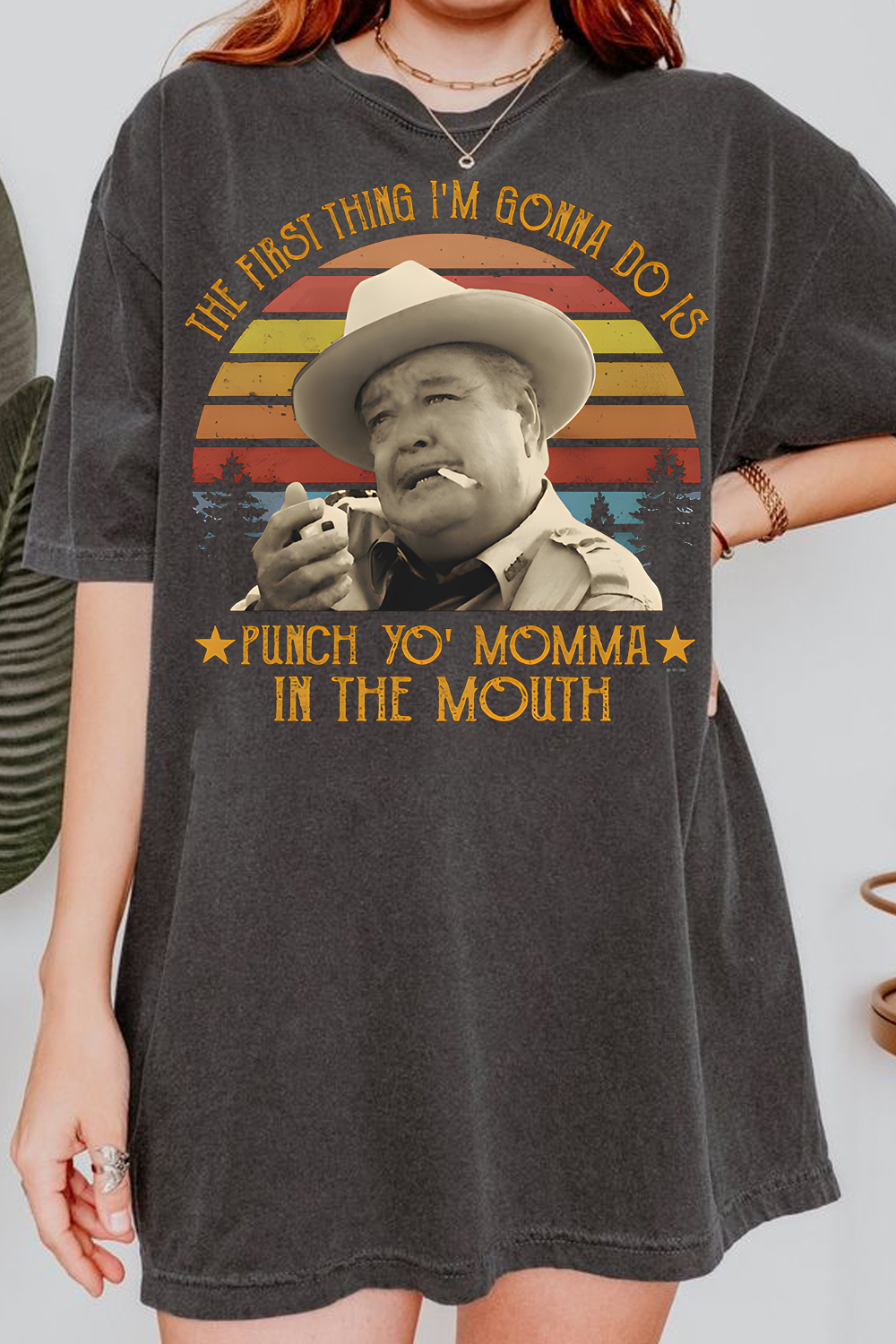 The First Thing I Do Is Shirt, Smokey And The Bandit Movie T-Shirt For Women