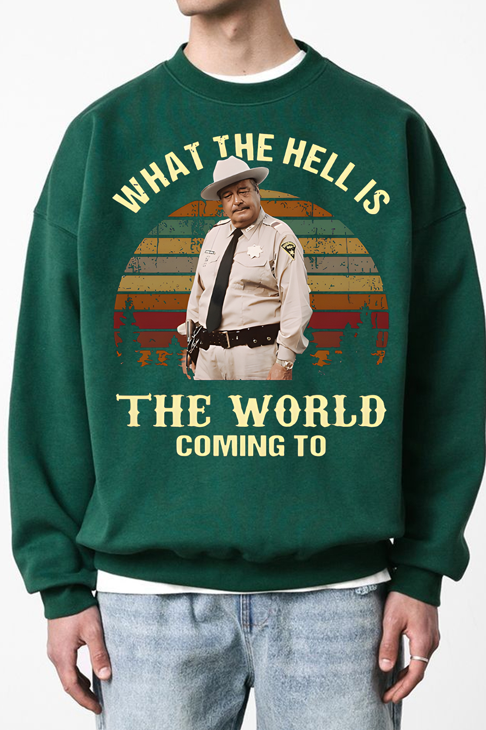 [Copy]What The Hell Is The World Coming To Shirt, Smokey And The Bandit Movie Sweatshirt