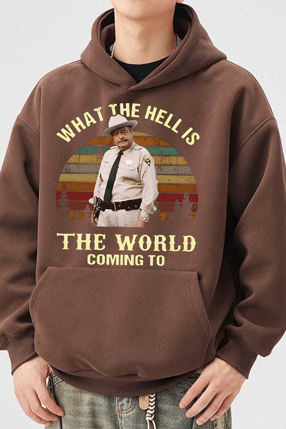 What The Hell Is The World Coming To Shirt, Smokey And The Bandit Movie Hoodie