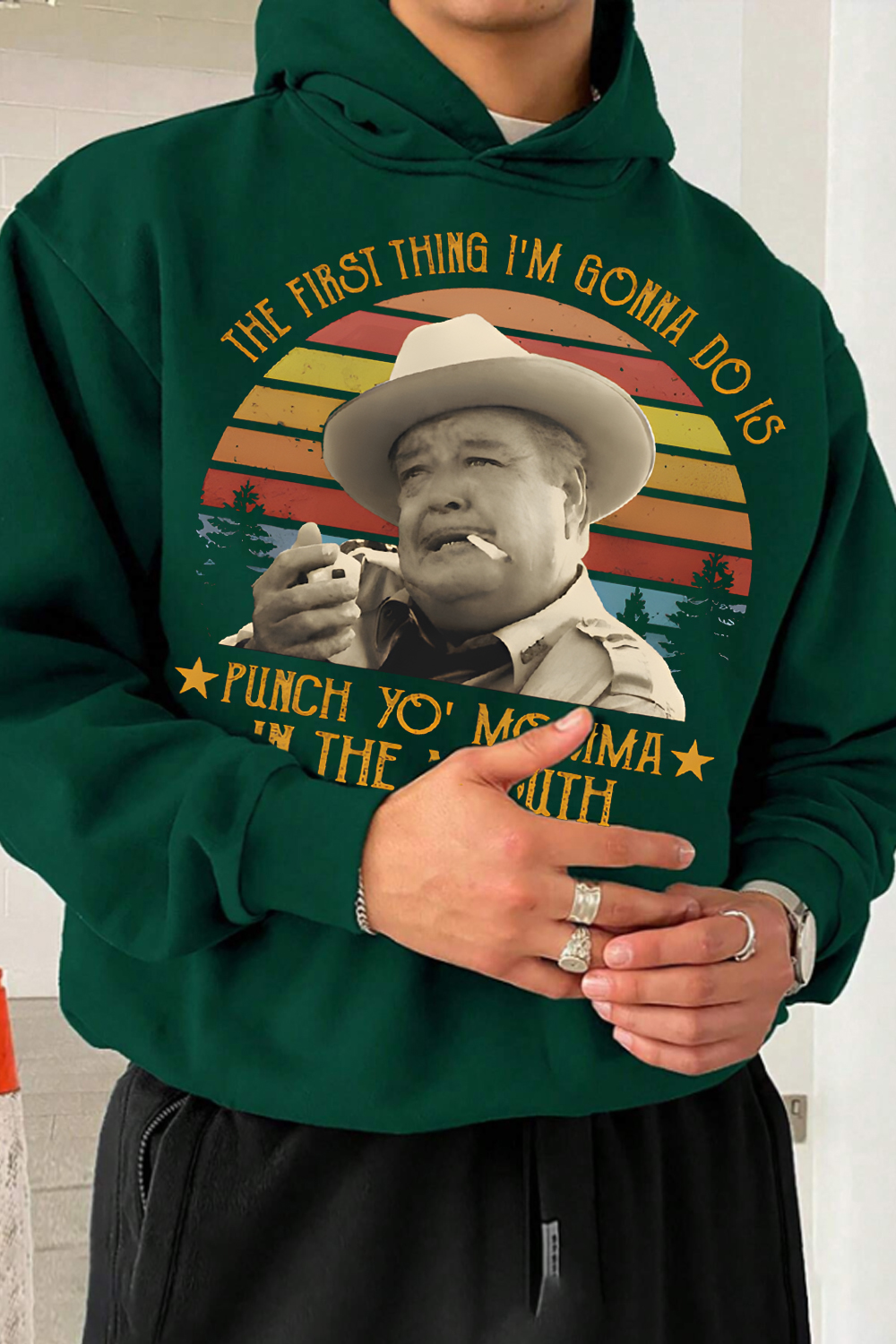 The First Thing I Do Is Shirt, Smokey And The Bandit Movie Hoodie