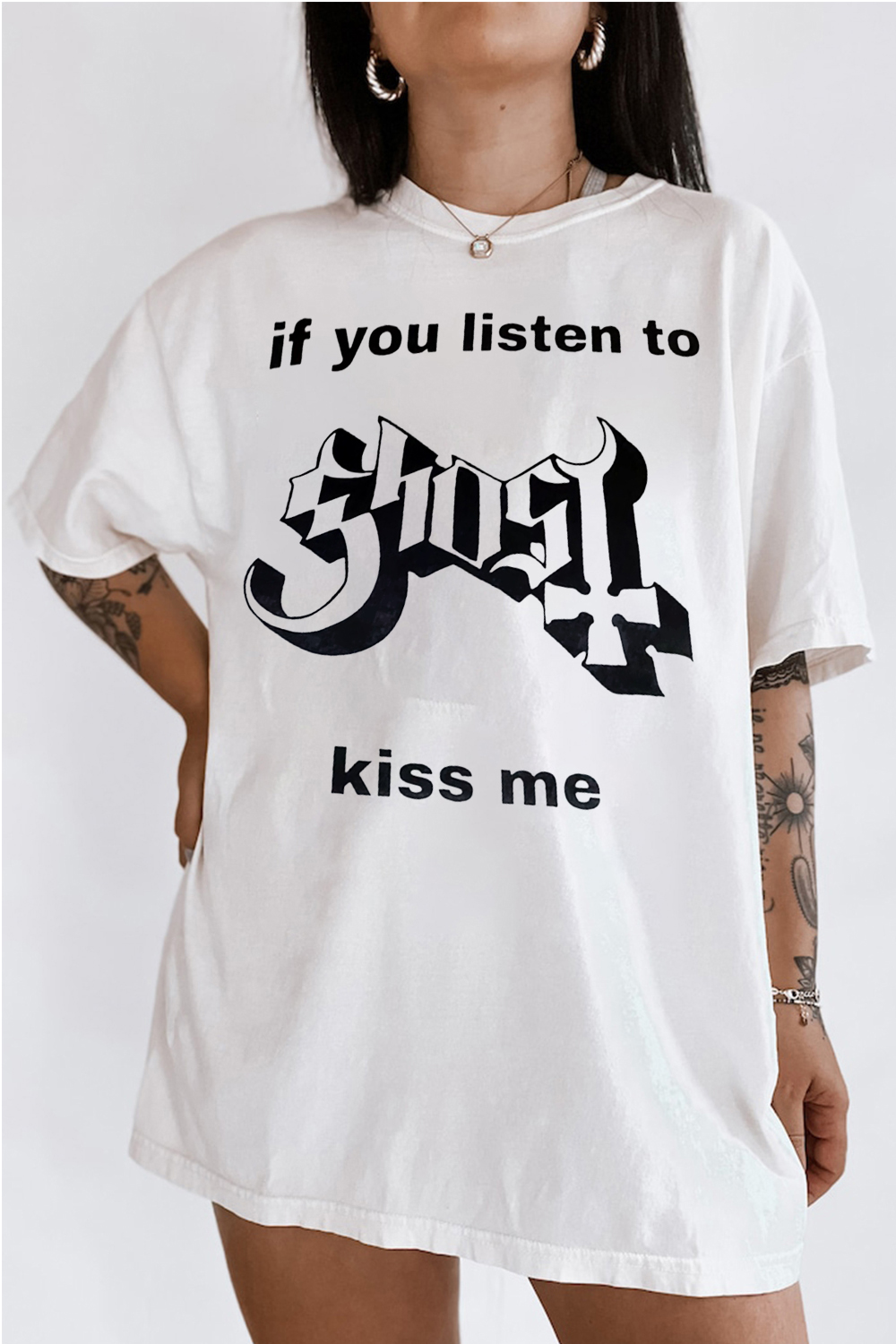 IF YOU LISTEN TO GHOST KISS ME T-shirt