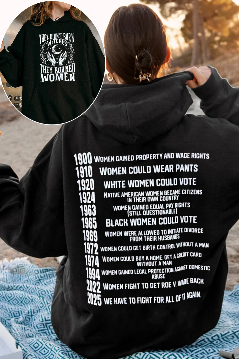 They didn't burn witches, they burned women hoodie