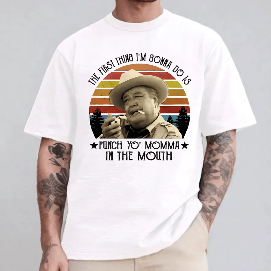 The First Thing I Do Is Shirt, Smokey And The Bandit Movie T-Shirt