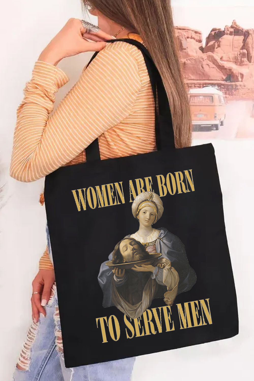 Women Are Born To Serve Men Unisex Tote Bag