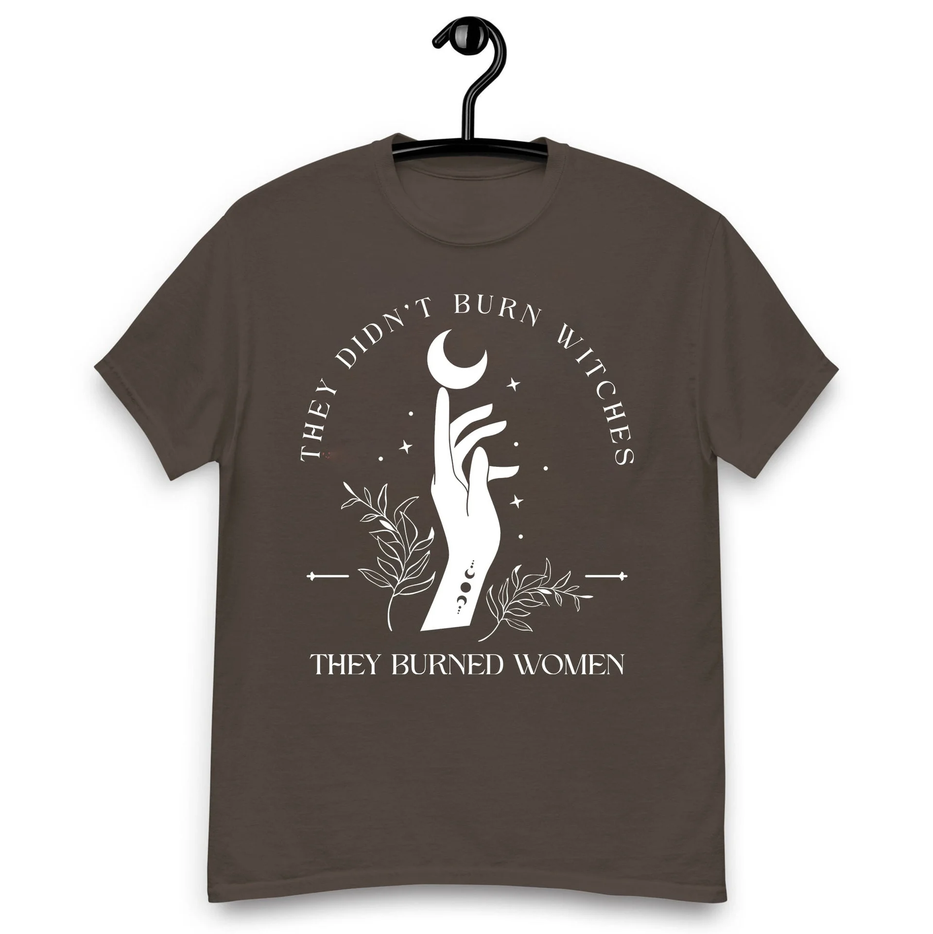 Ver.2 They Did Not Burn The Witches, They Burned Women Shirts
