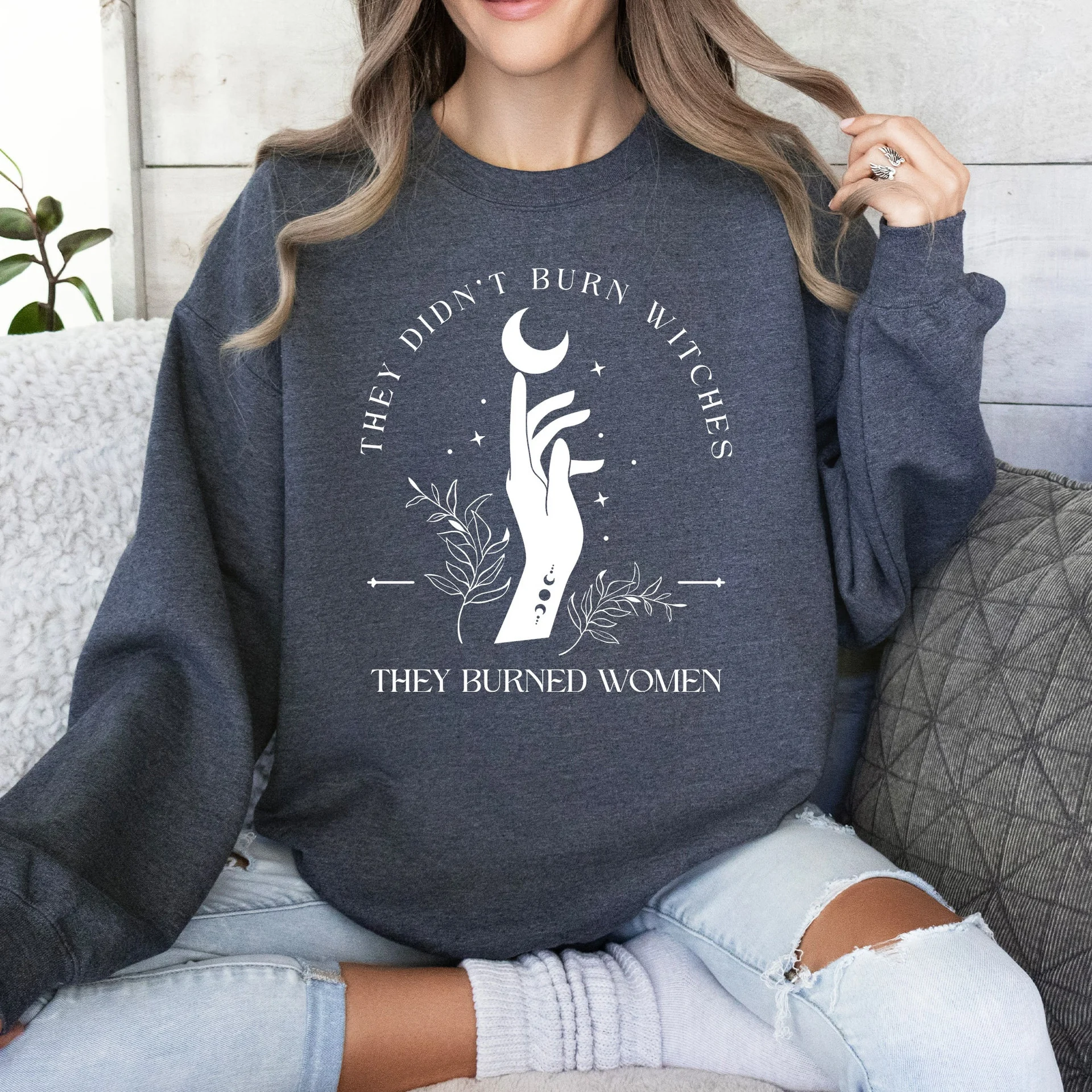 Ver.2 They Did Not Burn The Witches, They Burned Women Sweatshirts
