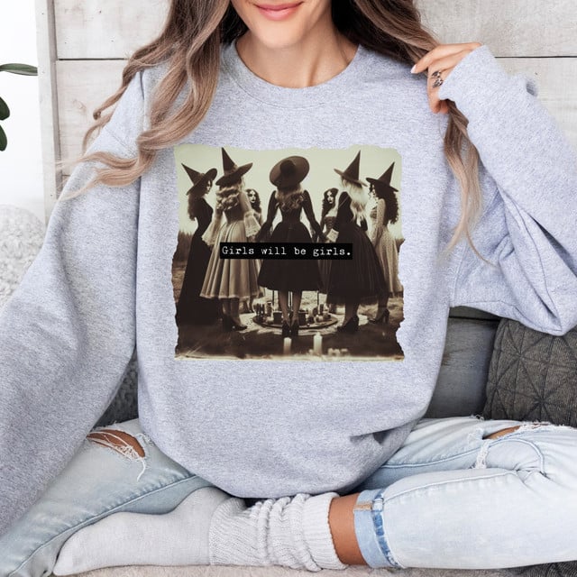 Girls Will Be Girls Funny Witches Sweatshirt