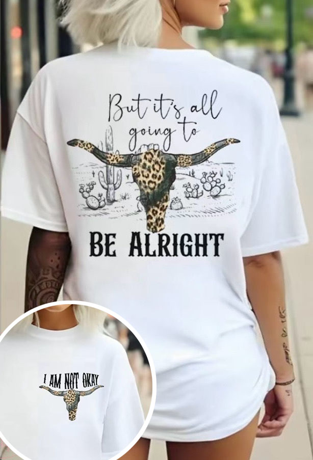 I Am Not Okay But It's All Going to Be Alright T-Shirt