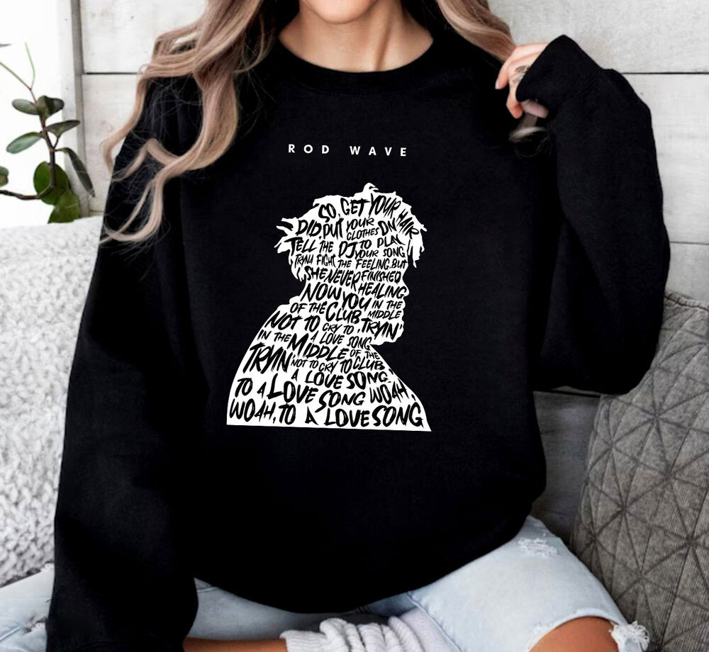 Rod Wave Fight The Feeling Lyrics Song SweatShirt