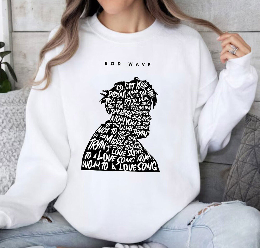 Rod Wave Fight The Feeling Lyrics Song SweatShirt