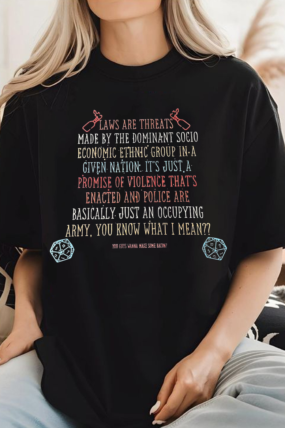Laws are threats T-SHIRT