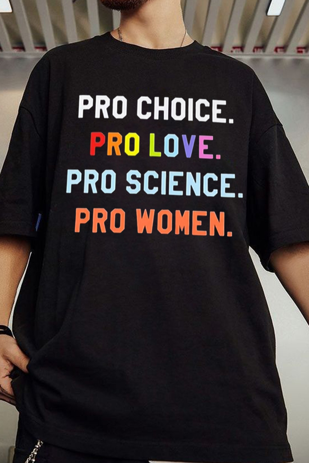 PRO CHOICE.PRO LOVE.PRO SCIENCE.PRO WOMEN.tee