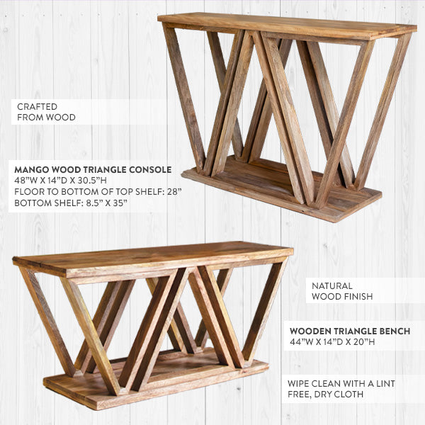 Triangle Leg Wooden Furniture, Choose Your Style