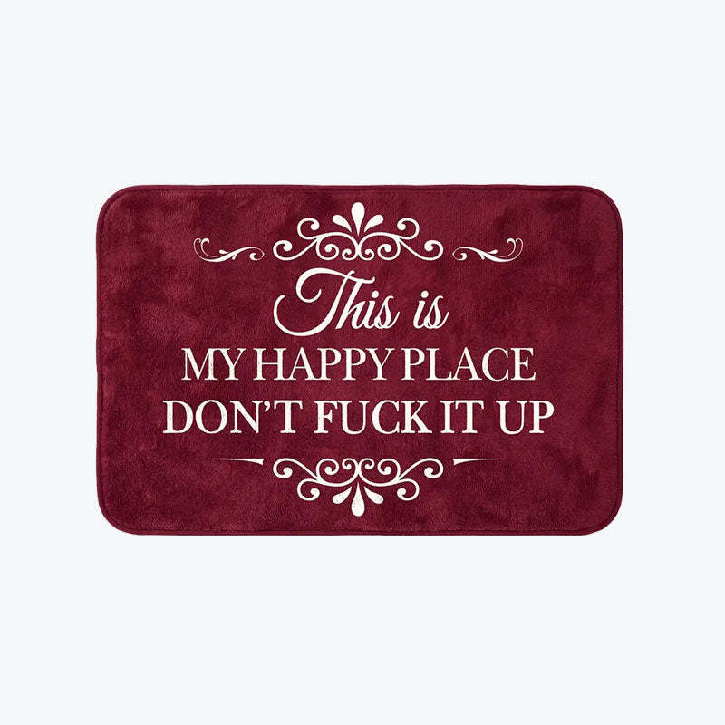 Funny Rug 👉 "This Is My Happy Space, Don't Mess It Up"