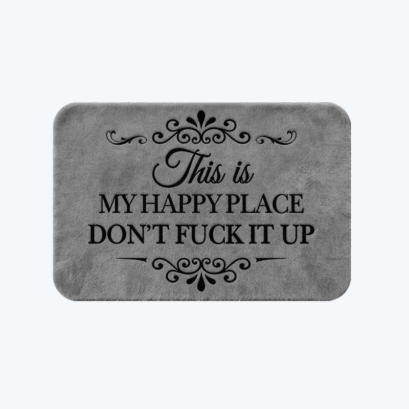 Funny Rug 👉 "This Is My Happy Space, Don't Mess It Up"